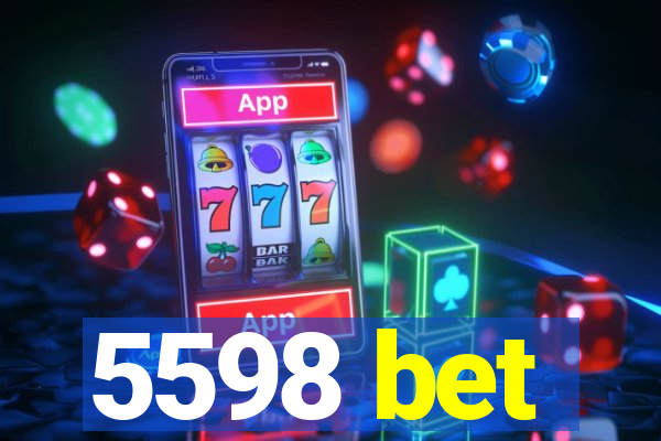 5598 bet